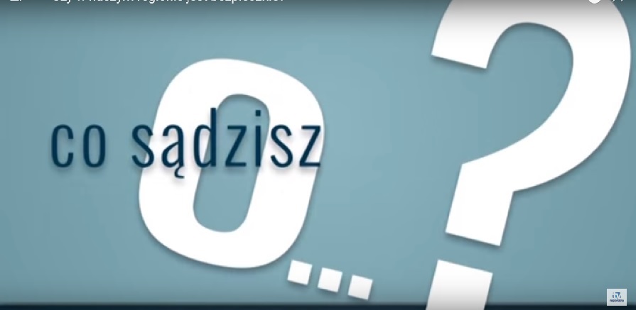 REGION. Czy czujemy się bezpiecznie? (WIDEO)